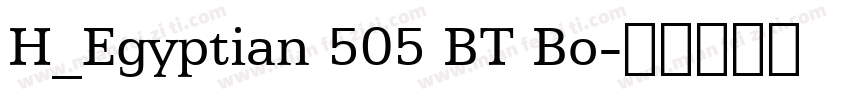 H_Egyptian 505 BT Bo字体转换